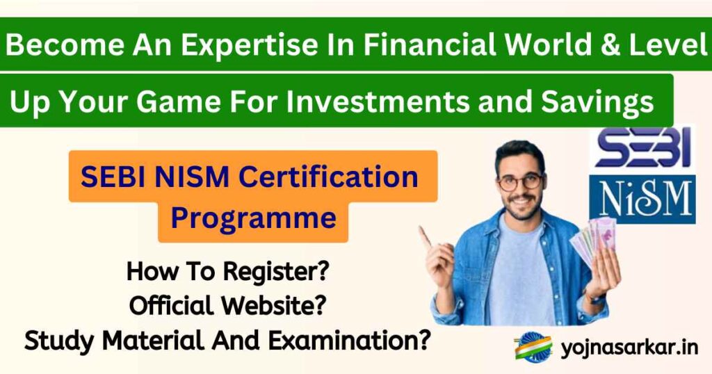 SEBI NISM Certification Programme 2024| NISM Certification Courses | NISM Certification: Improve Your Financial Knowledge And Level Up Your Game For Investments and Savings