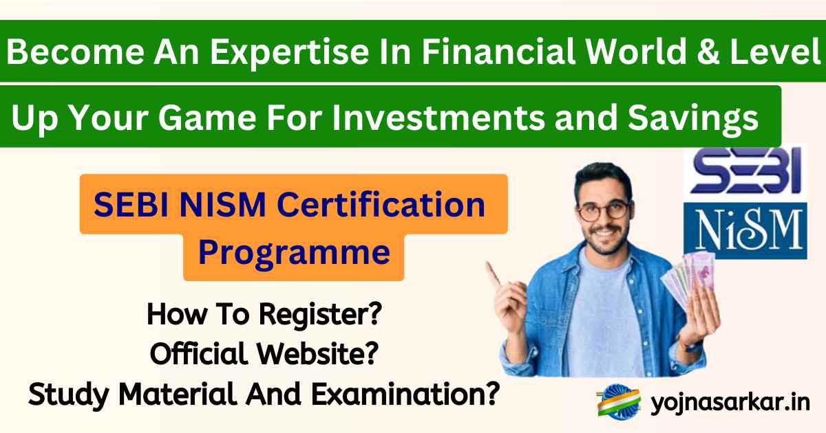 SEBI NISM Certification Programme 2024| NISM Certification Courses | NISM Certification: Improve Your Financial Knowledge And Level Up Your Game For Investments and Savings